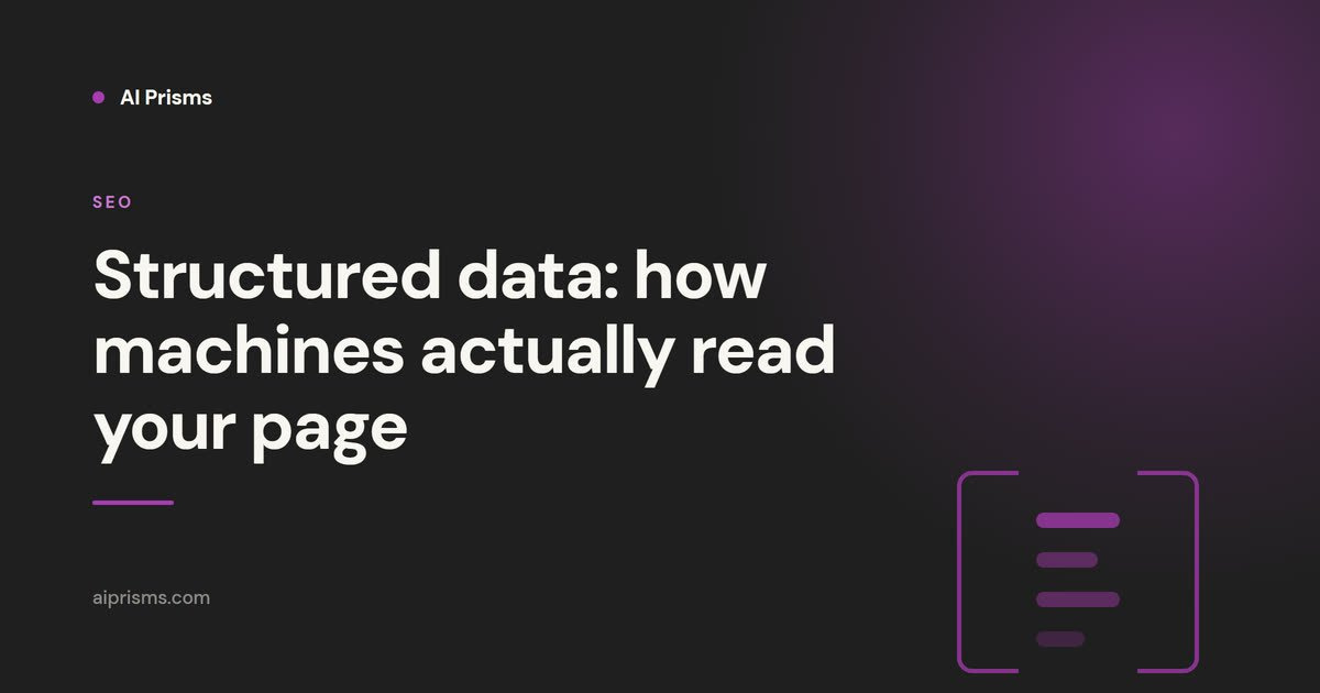 Structured data: how machines actually read your page